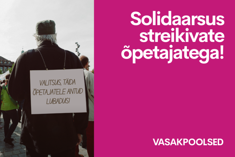 Vasakpoolsed avaldavad solidaarsust streikivatele õpetajatele